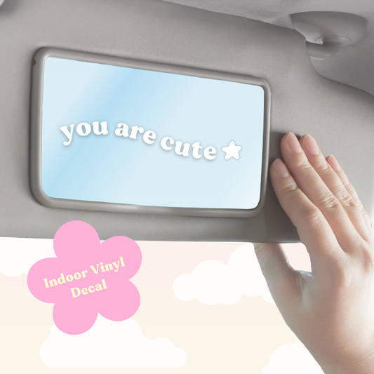 You are cute | Car Mirror Decal
